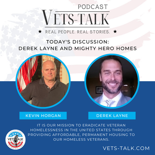 Vets Talk Podcast with Derek Layne and Mighty Hero Homes
